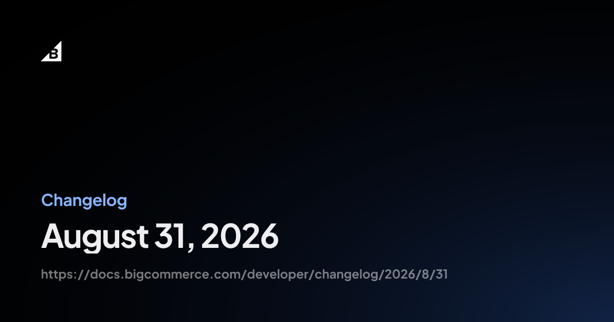 BigCommerce changelog artwork dated August 31, 2026.
